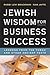 Jewish Wisdom for Business ...
