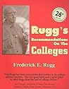Rugg's Recommendations on the Colleges, 26th Edition by Frederick E. Rugg