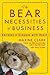 The Bear Necessities of Business by Maxine Clark