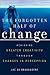 The Forgotten Half of Change: Achieving Greater Creativity through Changes in Perception