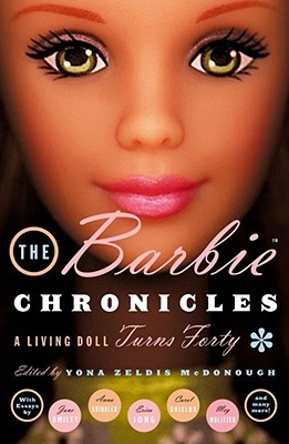 The Barbie Chronicles: A Living Doll Turns Forty (Paperback)