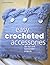 Easy Crocheted Accessories by Carol Meldrum