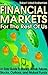 Financial Markets For The Rest Of Us: An Easy Guide To Money, Bonds, Futures, Stocks, Options, And Mutual Funds
