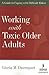 Working with Toxic Older Adults: A Guide to Coping With Difficult Elders (Springer Series On Lifestyles And Issues In Aging)