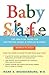 Baby Safe: The Practical Guide for Preventing Infant & Toddler Injures
