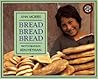 Bread, Bread, Bread by Ann Morris