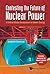 CONTESTING THE FUTURE OF NUCLEAR POWER by Benjamin K Sovacool