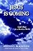 Jesus Is Coming by William E. Blackstone