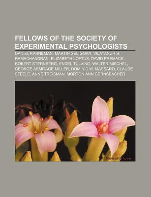 Fellows of the Society of Experimental Psychologists: Daniel Kahneman, Martin Seligman, Vilayanur S. Ramachandran, Elizabeth Loftus (Paperback)
