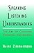 Speaking, Listening, Understanding: The Art of Creating Conscious Conversation (Spirituality and Social Renewal)