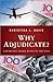 Why Adjudicate? by Christina L. Davis