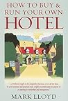 How to Buy & Run Your Own Hotel How to Buy & Run Your Own Hotel