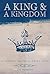 A King & a Kingdom: A Narra...