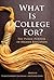 What Is College For? The Pu...