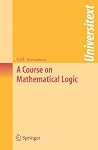 A Course on Mathematical Logic (Universitext) A Course on Mathematical Logic (Universitext)