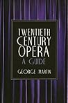 Twentieth Century Opera: A Guide (Limelight)