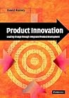 Product Innovation: Leading Change through Integrated Product Development Product Innovation: Leading Change through Integrated Product Development