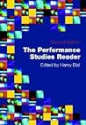 The Performance Studies Reader by Henry Bial