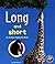 Long And Short: An Animal Opposites Book (A+ Books)