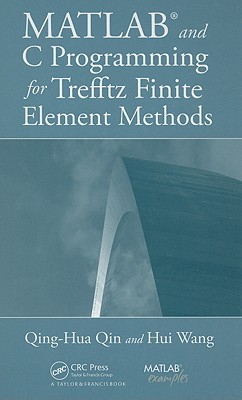 MATLAB and C Programming for Trefftz Finite Element Methods (Hardcover)