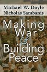 Making War and Building Peace: United Nations Peace Operations