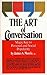 The Art of Conversation: Magic Key to Personal and Social Popularity