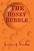 The Honey Bubble