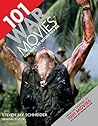 101 War Movies You Must See Before You Die by Steven Jay Schneider