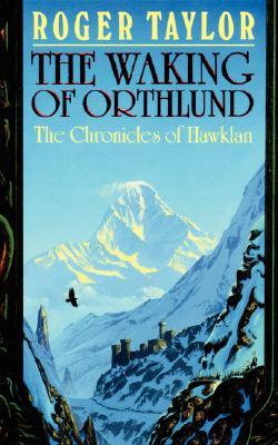 The Waking of Orthlund (Chronicles of Hawklan, #3)