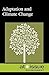 Adaptation and Climate Change (At Issue Series)