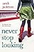 Never Stop Looking by Sarah Jackman