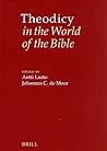 Theodicy in the World of the Bible: The Goodness of God and the Problem of Evil