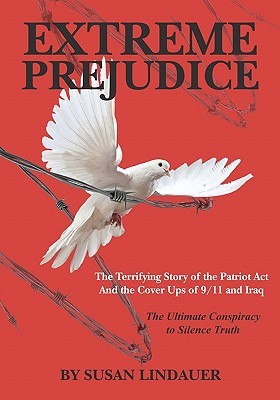 Extreme Prejudice: The Terrifying Story of the Patriot Act and the Cover Ups of 9/11 and Iraq (Paperback)