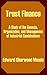 Trust Finance: A Study of the Genesis, Organization, and Management of Industrial Combinations