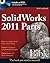 SolidWorks 2011 Parts Bible
