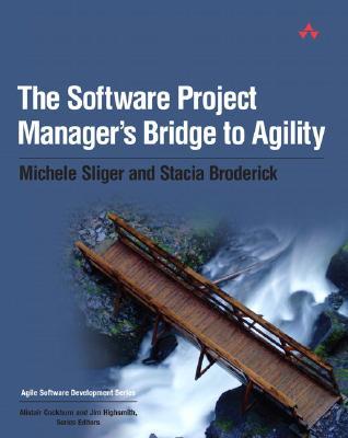 Software Project Manager's Bridge to Agility, The (Paperback)