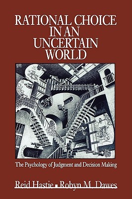 Rational Choice in an Uncertain World: The Psychology of Judgement and Decision Making (Paperback)