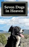 Seven Dogs in Heaven by Angelo Dirks