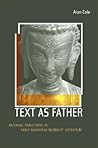 Text as Father: Paternal Seductions in Early Mahayana Buddhist Literature (Volume 9) (Buddhisms)