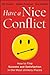 Have a Nice Conflict: How t...