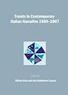 Trends in Contemporary Italian Narrative 1980-2007
