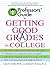 Professors' Guide(tm) to Getting Good Grades in College