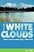 To the White Clouds: Idaho's Conservation Saga, 1900-1970