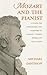 Mozart and the Pianist: A Guide for Performers and Teachers to Mozart's Major Works for Solo Piano