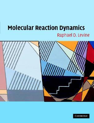 Molecular Reaction Dynamics (Hardcover)