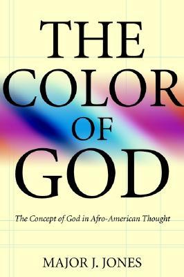 The Color Of God: The Concept of God in Afro-American Thought (Paperback)