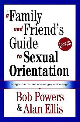 A Family and Friend's Guide to Sexual Orientation: Bridging the Divide Between Gay and Straight (Paperback)