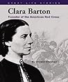 Clara Barton: Founder of the American Red Cross (Great Life Stories)