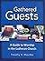 Gathered Guests: A Guide to...