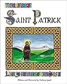 The Life of St. Patrick: Enlightener of the Irish